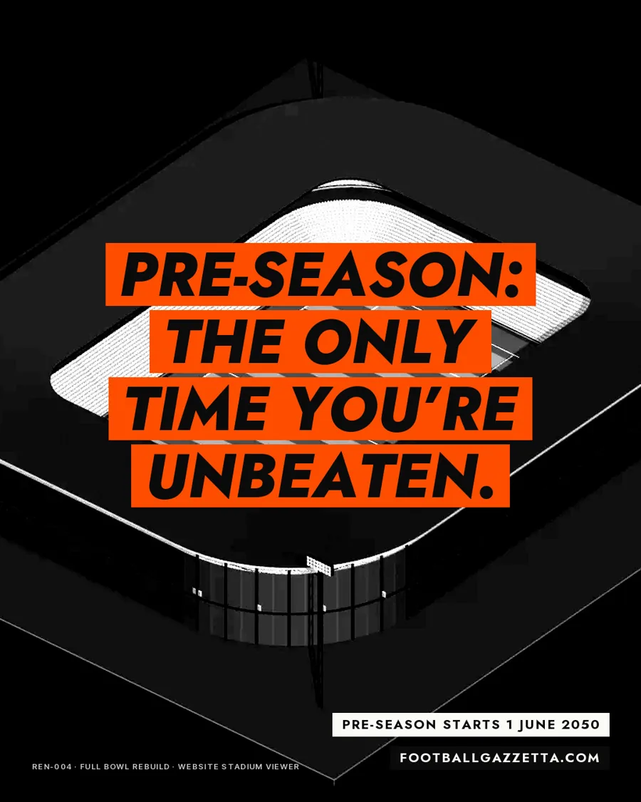 Campaign poster: Pre-season, the only time you are unbeaten, over the full-bowl stadium render
